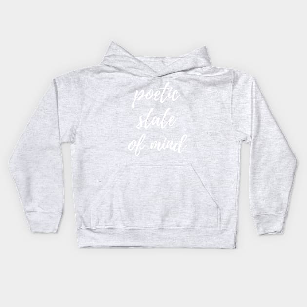 Poetic state of mind Kids Hoodie by THP